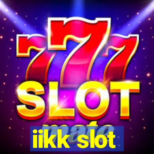 iikk slot